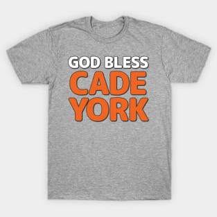 God Bless Cade York T-Shirt